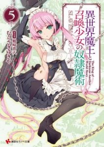 Isekai Maou to Shoukan Shoujo Dorei Majutsu Novela Ligera Volumen 5